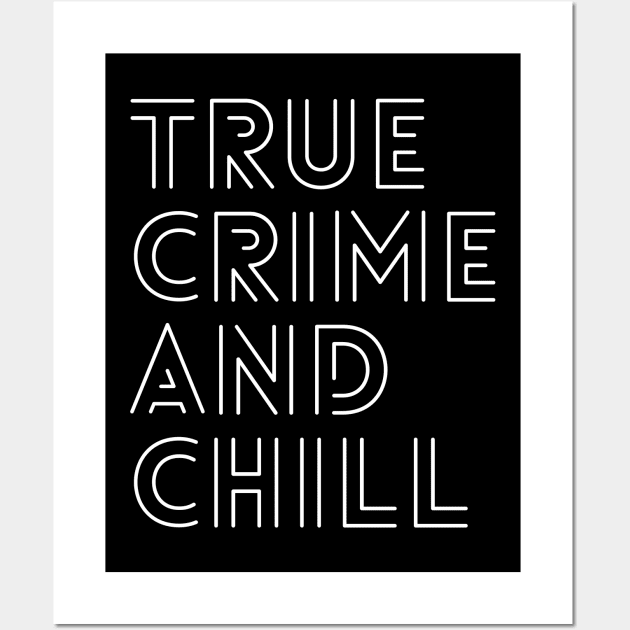 True Crime And Chill Wall Art by Wild Society Podcast